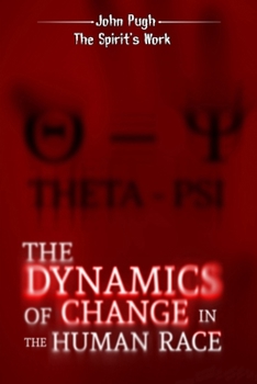 The Dynamics of Change in the Human Race: The Spirit's work