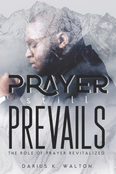 Paperback Prayer Still Prevails: The Role of Prayer Revitalized Book