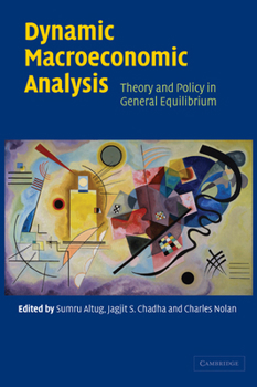 Hardcover Dynamic Macroeconomic Analysis: Theory and Policy in General Equilibrium Book