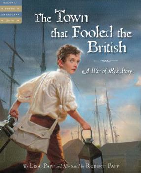 The Town that Fooled the British: A War of 1812 Story - Book  of the Tales of Young Americans