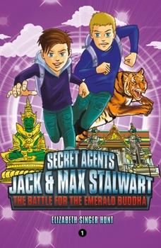 Paperback Secret Agents Jack and Max Stalwart: Book 1: The Battle for the Emerald Buddha: Thailand Book