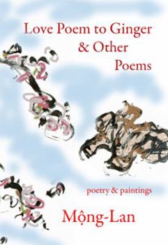 Paperback Love Poem to Ginger & Other Poems: poetry & paintings Book