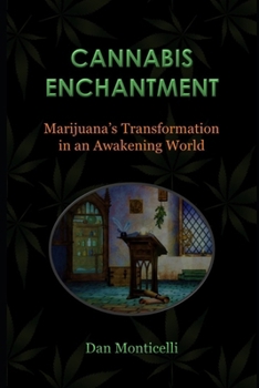 Paperback Cannabis Enchantment: Marijuana's Transformation in an Awakening World Book