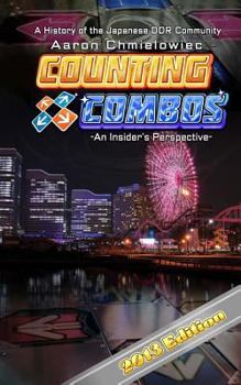 Paperback Counting Combos 2013 Edition: A History of the Japanese DDR Community Book