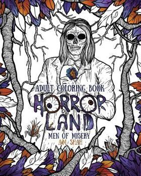 Paperback Adult Coloring Book: Horror Land Men of Misery (Book 3) Book