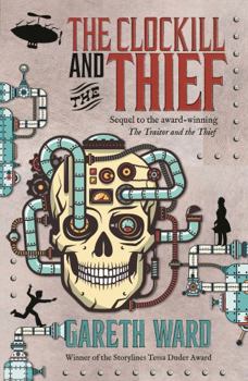 The Clockill and the Thief - Book  of the Traitor and the Thief