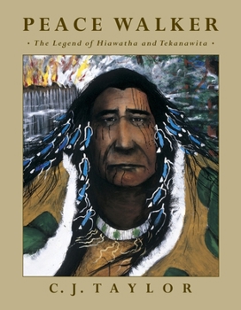 Paperback Peace Walker: The Legend of Hiawatha and Tekanawita Book