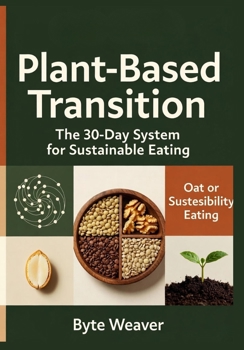 Paperback Plant-Based Transition: The 30-Day System for Sustainable Eating Book
