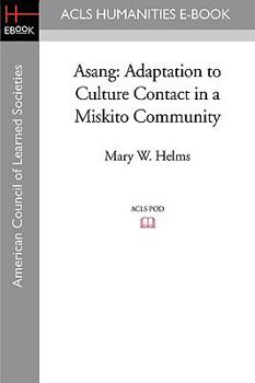 Paperback Asang: Adaptation to Culture Contact in a Miskito Community Book