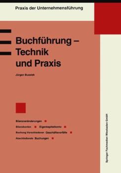 Paperback Buchführung -- Technik Und PRAXIS: Bilanzveränderungen, Bilanzkonten, Eigenkapitalkonto, Buchung Verschiedener Geschäftsvorfälle, Abschließende Buchun [German] Book