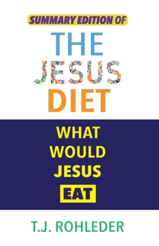 Paperback Summary Edition of The Jesus Diet Book