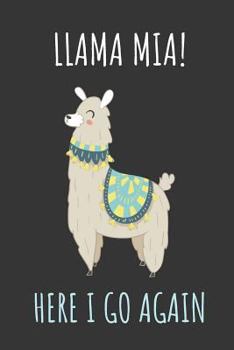 Paperback Llama MIA Here I Go Again: Funny Llama Gift Notebook Journal with Lined Pages Cute Llama Design Book