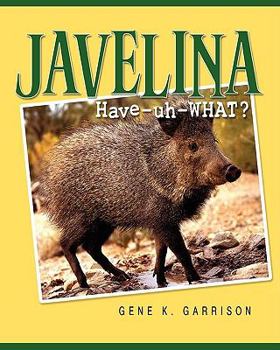 Paperback Javelina: Have-uh-WHAT? Book