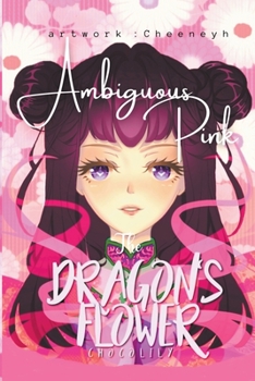 Paperback The Dragon's Flower: Ambiguous Pink Book
