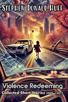 Paperback Violence Redeeming: Collected Short Stories 2009-2011 Book