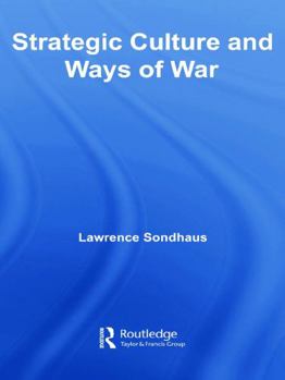 Hardcover Strategic Culture and Ways of War Book