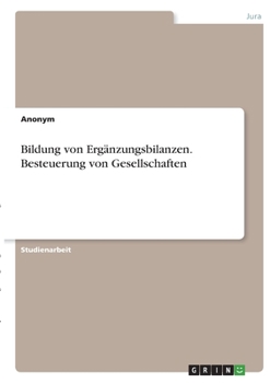 Paperback Bildung von Ergänzungsbilanzen. Besteuerung von Gesellschaften [German] Book