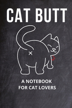 Paperback Cat Butt: A Notebook for Cat Lovers Book