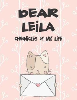 Paperback Dear Leila, Chronicles of My Life: A Girl's Thoughts Book