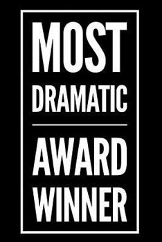 Most Dramatic Award Winner: 110-Page Blank Lined Journal Funny Office Award Great For Coworker, Boss, Manager, Employee Gag Gift Idea