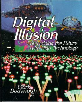 Paperback Digital Illusion: Entertaining the Future With High Technology Book
