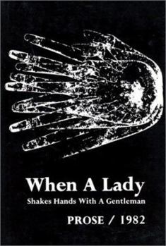 Hardcover When a Lady Shakes Hands with a Gentleman: Prose, 1982 Book