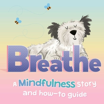 Board book Breathe: A Mindfulness Story and How-To Guide for Kids Book