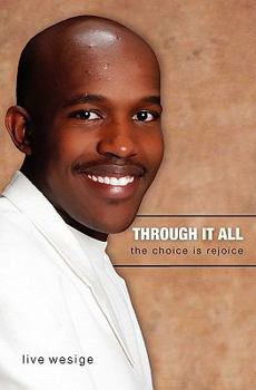 Paperback Through It All: the choice is rejoice Book