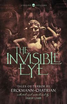 Paperback The Invisible Eye: Tales of Terror by Emile Erckmann and Louis Alexandre Chatrian Book