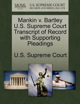 Paperback Mankin V. Bartley U.S. Supreme Court Transcript of Record with Supporting Pleadings Book