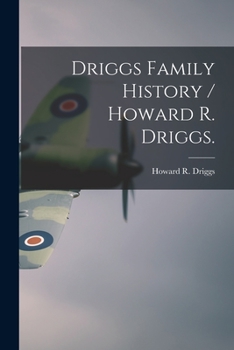 Driggs Family History / Howard R. Driggs.