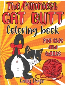 Paperback The Funniest Cat Butt Coloring BooK For Kids And Adults Book