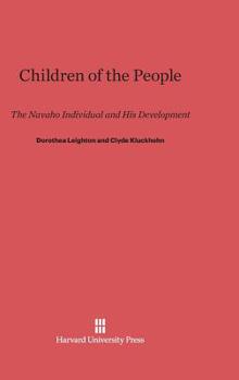 Hardcover Children of the People: The Navaho Individual and His Development Book