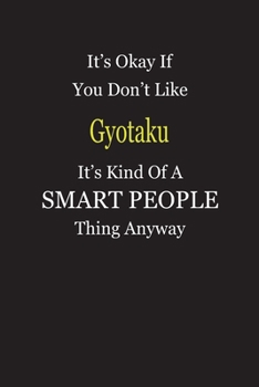 Paperback It's Okay If You Don't Like Gyotaku It's Kind Of A Smart People Thing Anyway: Blank Lined Notebook Journal Gift Idea Book