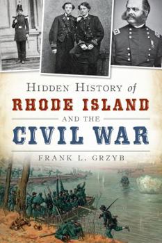 Paperback Hidden History of Rhode Island and the Civil War Book