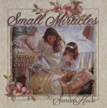 Hardcover Small Miracles: The Precious Gift of Childern Book
