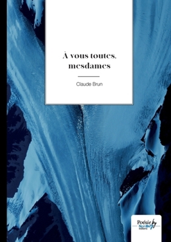 Paperback À vous toutes, mesdames [French] Book