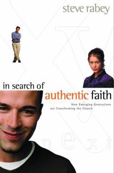 Paperback In Search of Authentic Faith: How Emerging Generations Are Transforming the Church Book