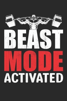 Beast Mode Activated: Funny Gym Journal,Gym gifts Lined journal paperback notebook 100 page ,gift journal/agenda/notebook to write, great gift, 6 x 9 Notebook