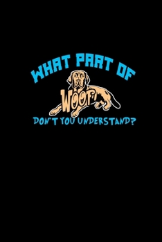 Paperback What part of woof don't you understand: Food Journal - Track your Meals - Eat clean and fit - Breakfast Lunch Diner Snacks - Time Items Serving Cals S Book
