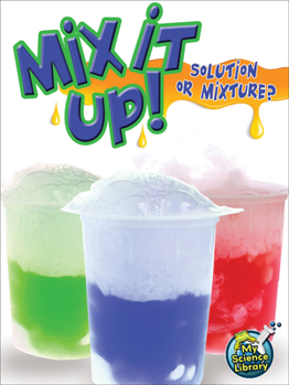 Paperback Mix It Up! Solution or Mixture? Book