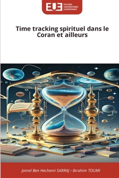 Paperback Time tracking spirituel dans le Coran et ailleurs [French] Book