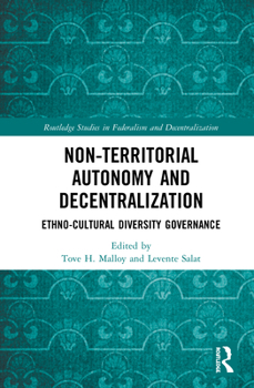 Hardcover Non-Territorial Autonomy and Decentralization: Ethno-Cultural Diversity Governance Book
