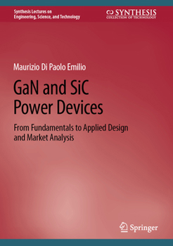 Hardcover Gan and Sic Power Devices: From Fundamentals to Applied Design and Market Analysis Book