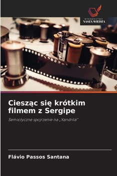 Paperback Ciesząc się krótkim filmem z Sergipe [Polish] Book