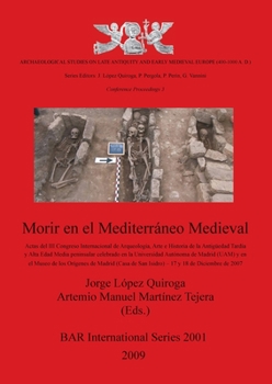 Paperback Morir en el Mediterráneo Medieval: Actas del III Congreso Internacional de Arqueologia, Arte e Historia de la Antigüedad Tardia y Alta Edad Media peni [Spanish] Book