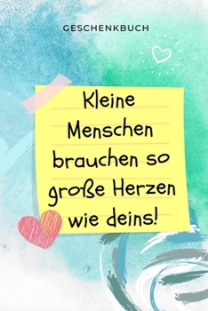 Paperback Geschenkbuch Kleine Menschen Brauchen So Grosse Herzen Wie Deins!: A5 KARIERT Geschenkidee für Lehrer Erzieher - Abschiedsgeschenk Grundschule - Klass [German] Book