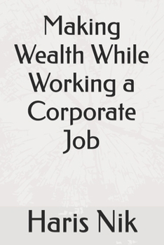 Paperback Making Wealth While Working a Corporate Job Book