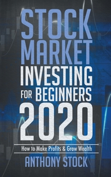 Hardcover Stock Market Investing for Beginners 2020: How to Make Profits and Grow Wealth Book