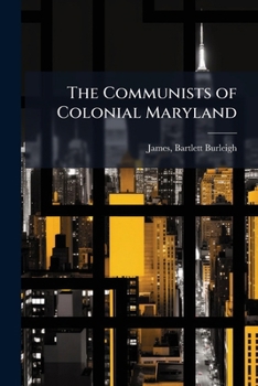 Paperback The Communists of Colonial Maryland Book